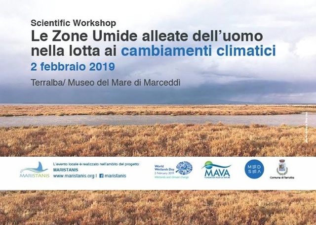Scientific Workshop - Le Zone Umide alleate dell’uomo nella lotta ai cambiamenti climatici - 2 febbraio 2019 Terralba/ Museo del Mare di Marceddì