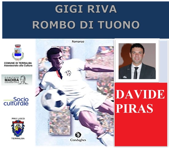 A Terralba, il 28 agosto ore 22:00, il giovane scrittore terralbese Davide Piras presenterà il suo ultimo romanzo: “Gigi Riva Rombo di Tuono”  